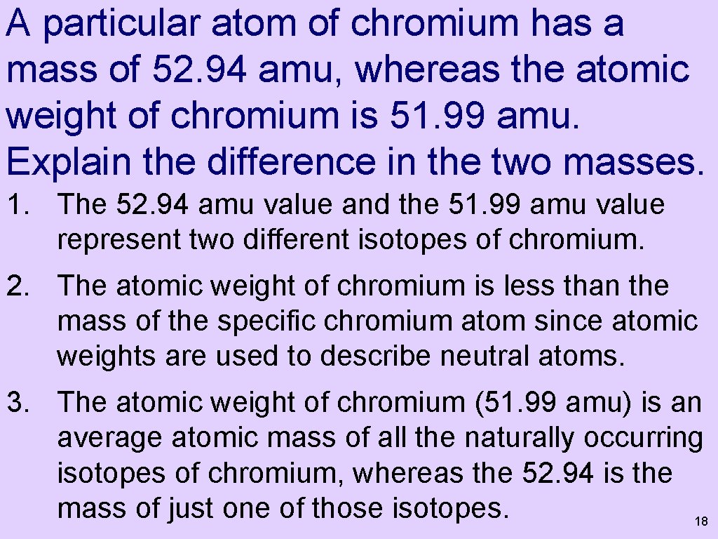 A particular atom of chromium has a mass of 52. 94 amu, whereas the