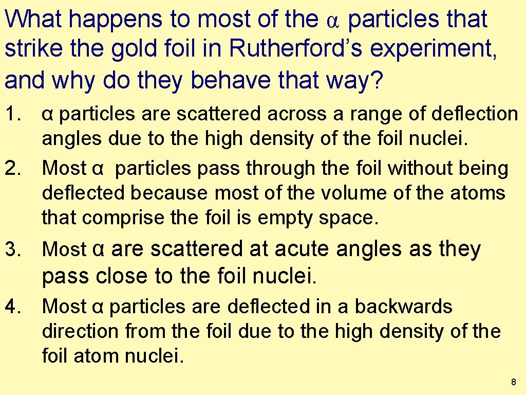 What happens to most of the α particles that strike the gold foil in