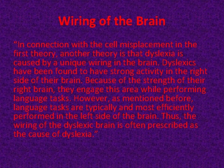 Wiring of the Brain “In connection with the cell misplacement in the first theory,