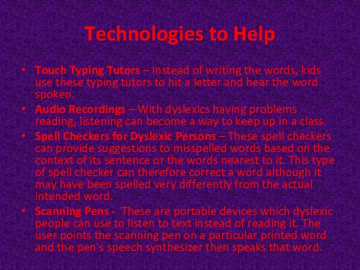 Technologies to Help • Touch Typing Tutors – Instead of writing the words, kids