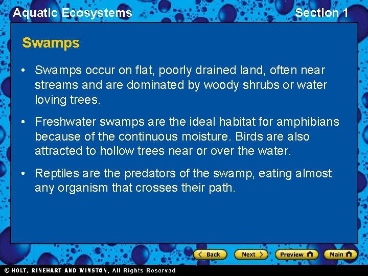 Aquatic Ecosystems Section 1 Swamps • Swamps occur on flat, poorly drained land, often