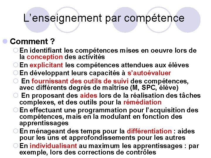 L’enseignement par compétence l Comment ? ¡ En identifiant les compétences mises en oeuvre