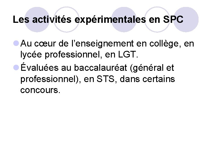 Les activités expérimentales en SPC l Au cœur de l’enseignement en collège, en lycée