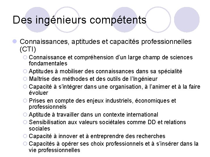 Des ingénieurs compétents l Connaissances, aptitudes et capacités professionnelles (CTI) ¡ Connaissance et compréhension