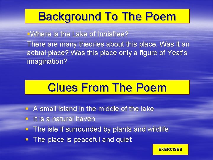 Background To The Poem §Where is the Lake of Innisfree? There are many theories