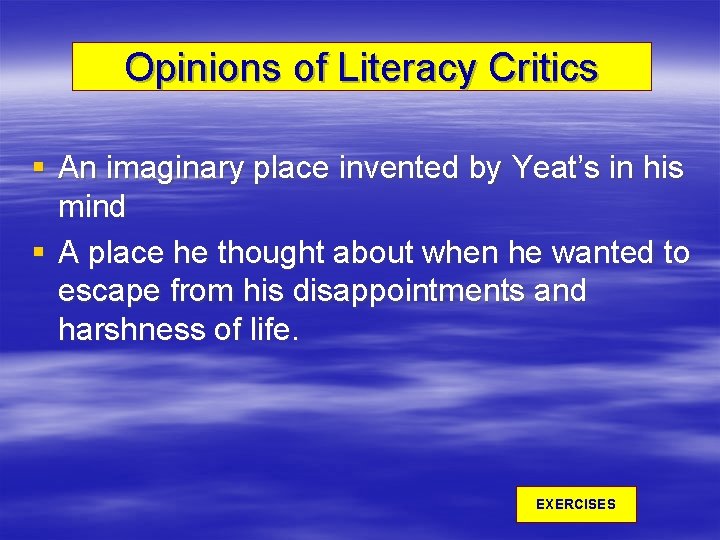 Opinions of Literacy Critics § An imaginary place invented by Yeat’s in his mind