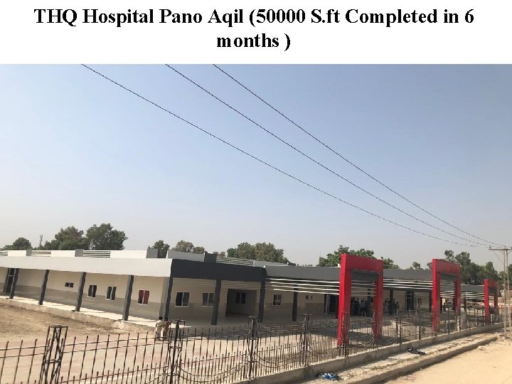 THQ Hospital Pano Aqil (50000 S. ft Completed in 6 months ) 