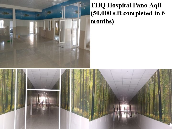 THQ Hospital Pano Aqil (50, 000 s. ft completed in 6 months) 