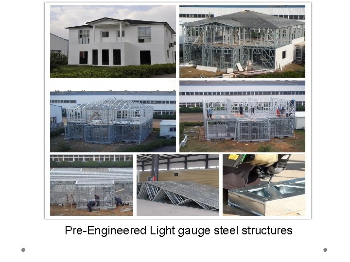 What is smart Alternate then ? Pre-Engineered Light gauge steel structures 