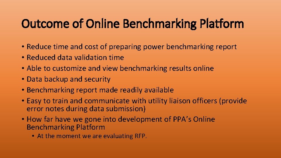 Outcome of Online Benchmarking Platform • Reduce time and cost of preparing power benchmarking