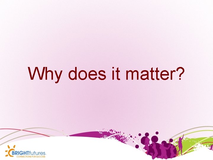 Why does it matter? 