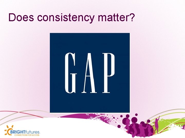 Does consistency matter? 