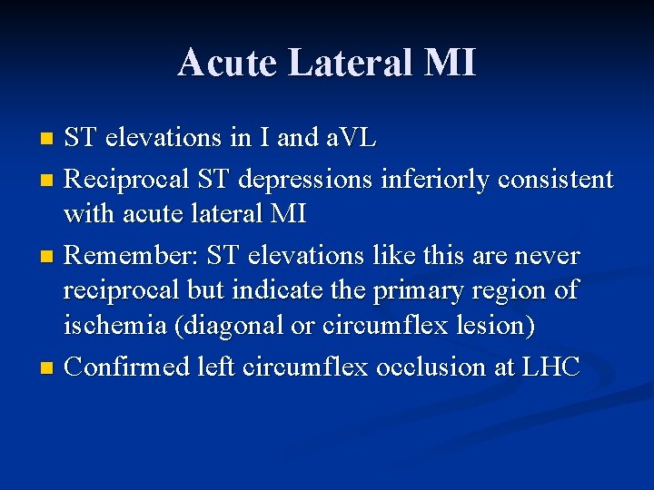 Acute Lateral MI ST elevations in I and a. VL n Reciprocal ST depressions