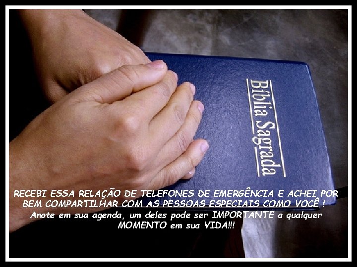 RECEBI ESSA RELAÇÃO DE TELEFONES DE EMERGÊNCIA E ACHEI POR BEM COMPARTILHAR COM AS
