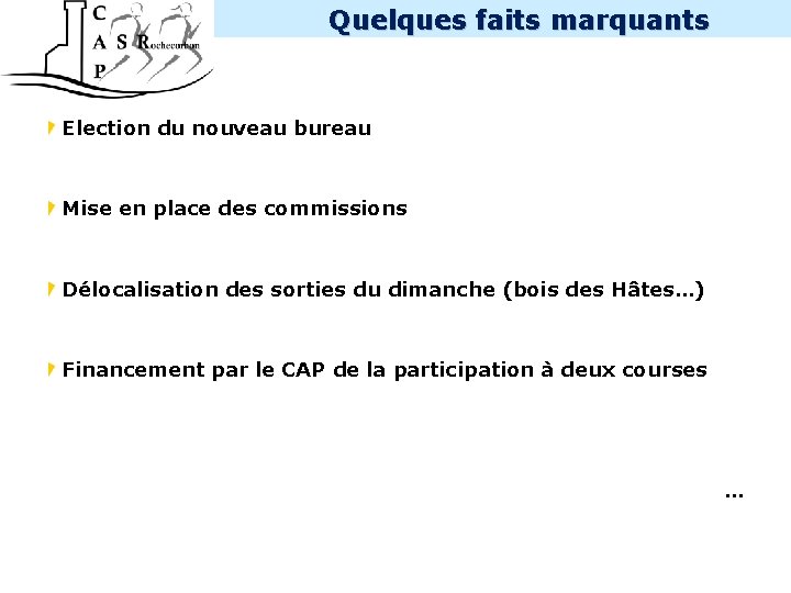 INTERNE Quelques faits marquants Election du nouveau bureau Mise en place des commissions Délocalisation