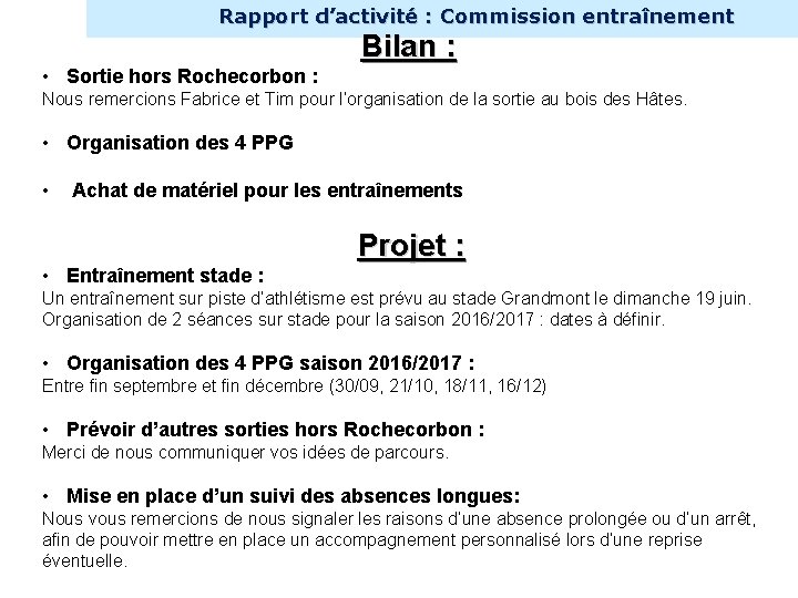 INTERNE Rapport d’activité : Commission entraînement Bilan : • Sortie hors Rochecorbon : Nous