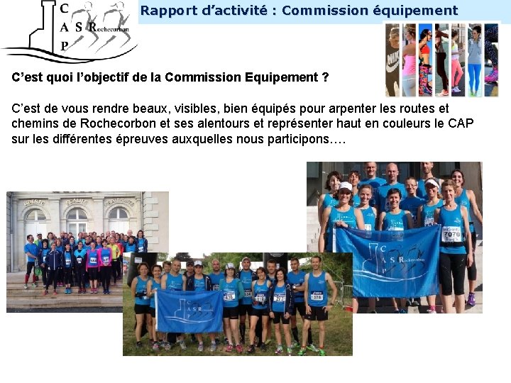INTERNE Rapport d’activité : Commission équipement C’est quoi l’objectif de la Commission Equipement ?