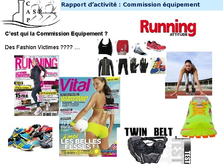 INTERNE Rapport d’activité : Commission équipement C’est qui la Commission Equipement ? Des Fashion