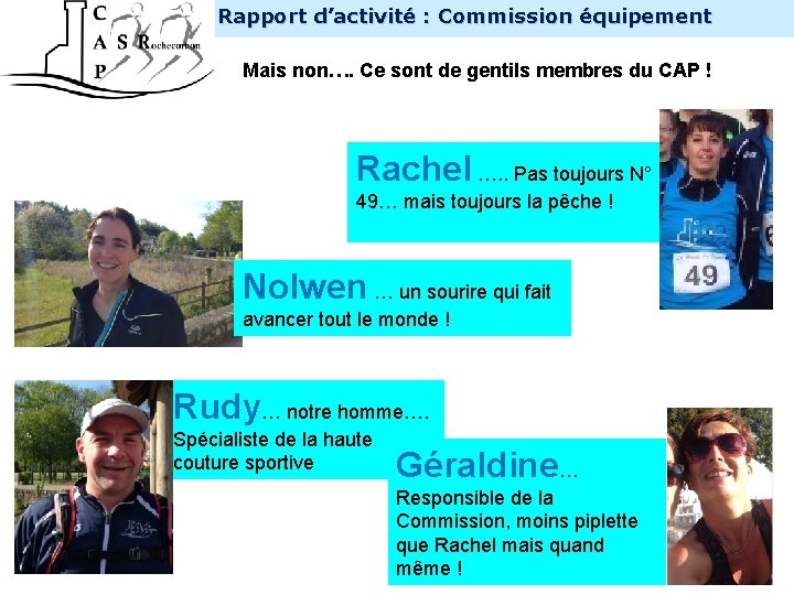 INTERNE Rapport d’activité : Commission équipement Mais non…. Ce sont de gentils membres du