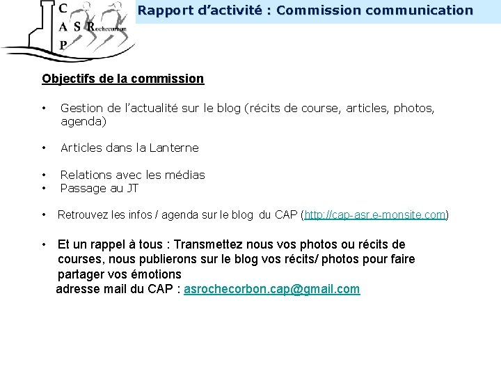 INTERNE Rapport d’activité : Commission communication Objectifs de la commission • Gestion de l’actualité