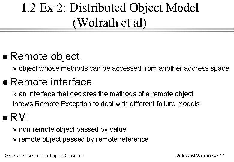 1. 2 Ex 2: Distributed Object Model (Wolrath et al) l Remote object »