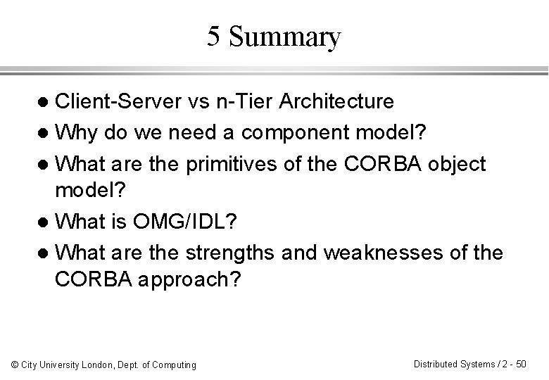 5 Summary Client-Server vs n-Tier Architecture l Why do we need a component model?