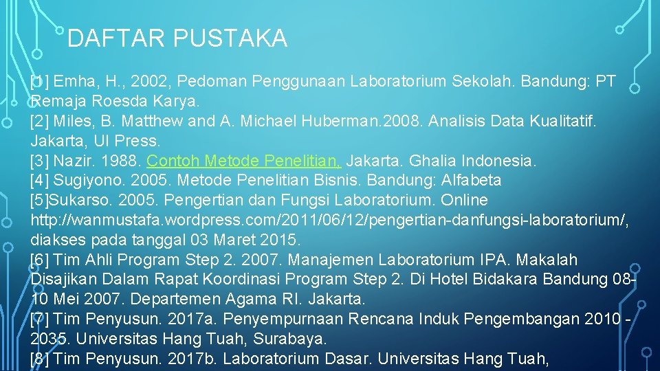 DAFTAR PUSTAKA [1] Emha, H. , 2002, Pedoman Penggunaan Laboratorium Sekolah. Bandung: PT Remaja