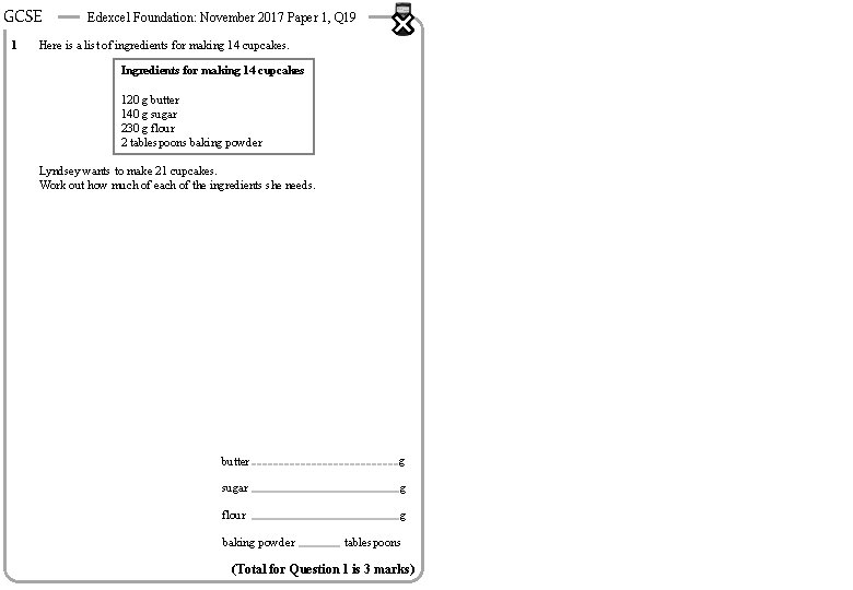 GCSE 1 Edexcel Foundation: November 2017 Paper 1, Q 19 Here is a list