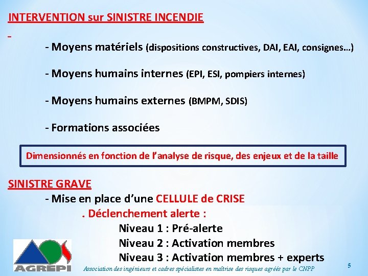 INTERVENTION sur SINISTRE INCENDIE - Moyens matériels (dispositions constructives, DAI, EAI, consignes…) - Moyens