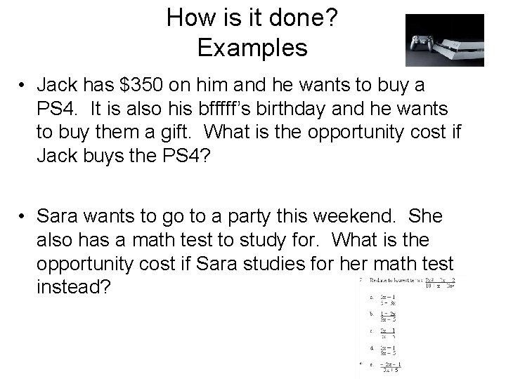 How is it done? Examples • Jack has $350 on him and he wants