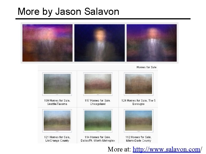 More by Jason Salavon More at: http: //www. salavon. com/ 