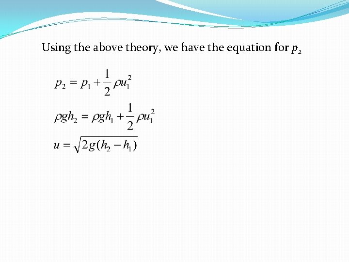 Using the above theory, we have the equation for p 2 