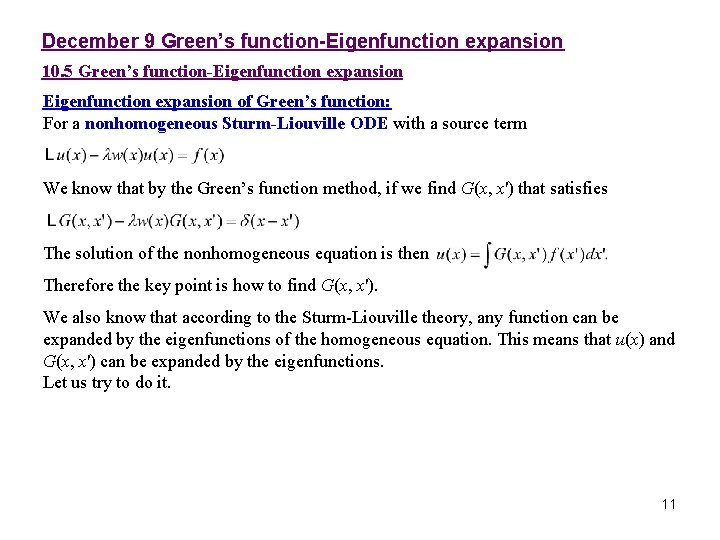 December 9 Green’s function-Eigenfunction expansion 10. 5 Green’s function-Eigenfunction expansion of Green’s function: For