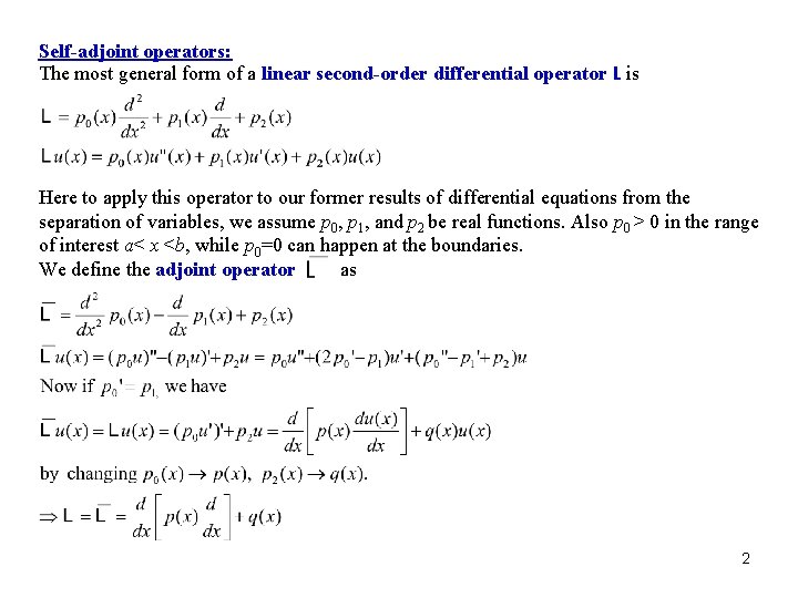 Self-adjoint operators: The most general form of a linear second-order differential operator L is