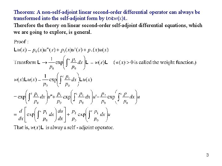 Theorem: A non-self-adjoint linear second-order differential operator can always be transformed into the self-adjoint