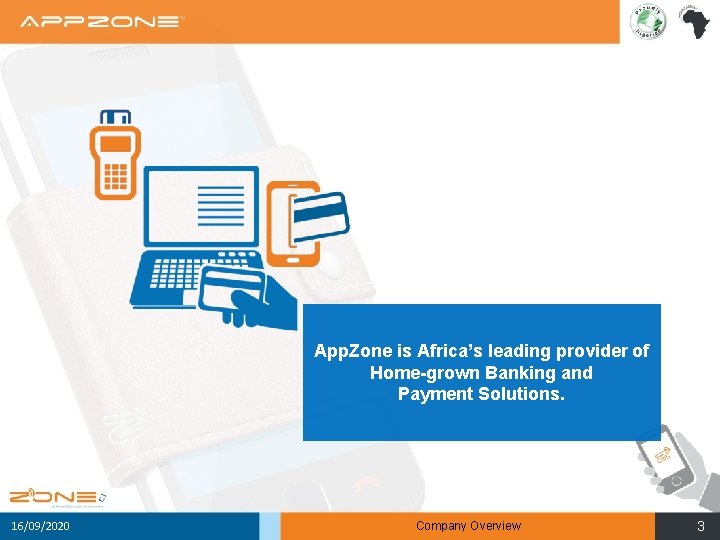 App. Zone is Africa’s leading provider of Home-grown Banking and Payment Solutions. 16/09/2020 Company