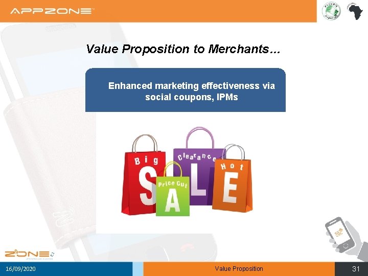 Value Proposition to Merchants… Enhanced marketing effectiveness via social coupons, IPMs 16/09/2020 Value Proposition