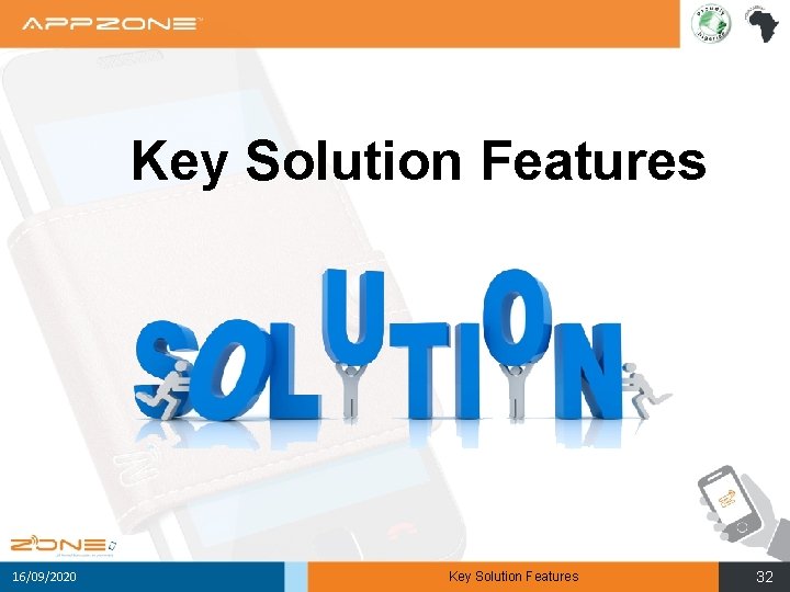 Key Solution Features 16/09/2020 Key Solution Features 32 