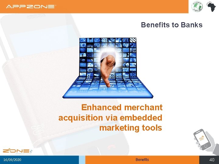 Benefits to Banks Enhanced merchant acquisition via embedded marketing tools 16/09/2020 Benefits 40 