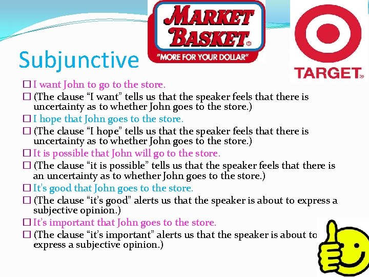Subjunctive � I want John to go to the store. � (The clause “I Subjunctive � I want John to go to the store. � (The clause “I