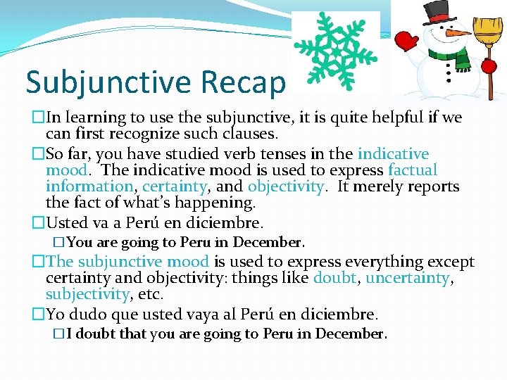 Subjunctive Recap �In learning to use the subjunctive, it is quite helpful if we