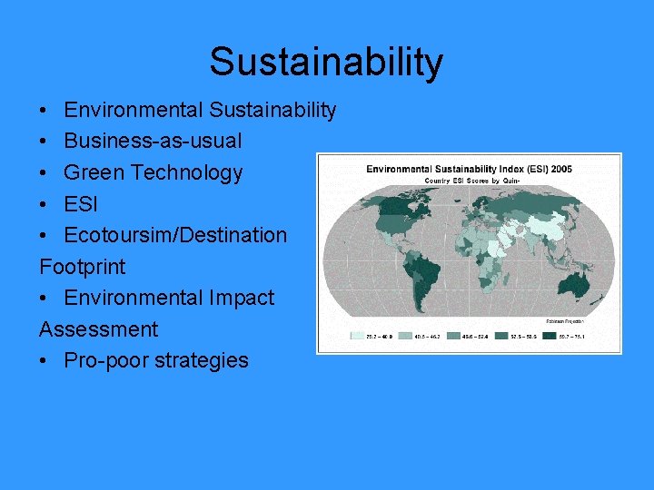 Sustainability • Environmental Sustainability • Business-as-usual • Green Technology • ESI • Ecotoursim/Destination Footprint