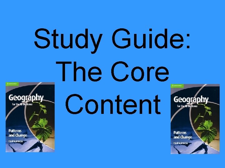 Study Guide: The Core Content 