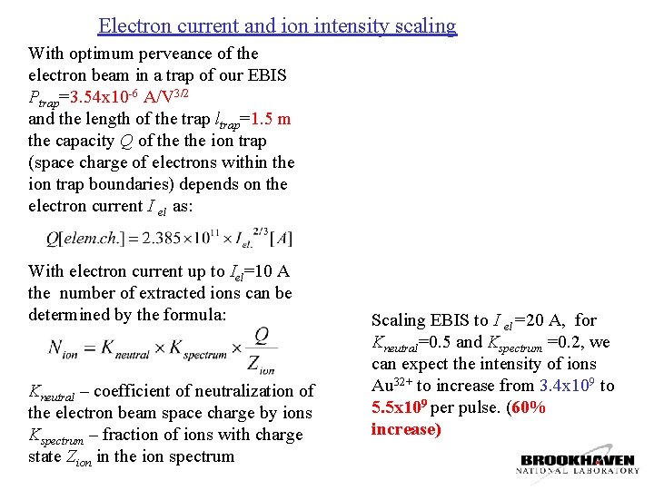 Electron current and ion intensity scaling With optimum perveance of the electron beam in