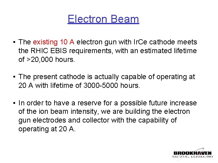 Electron Beam • The existing 10 A electron gun with Ir. Ce cathode meets