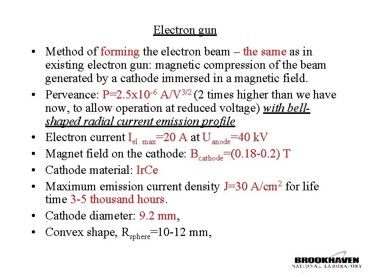 Electron gun • Method of forming the electron beam – the same as in