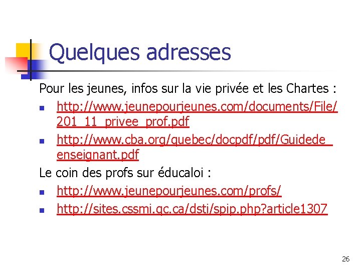 Quelques adresses Pour les jeunes, infos sur la vie privée et les Chartes :