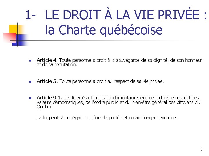 1 - LE DROIT À LA VIE PRIVÉE : la Charte québécoise n Article