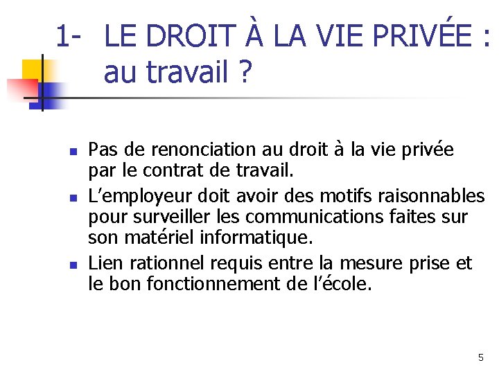 1 - LE DROIT À LA VIE PRIVÉE : au travail ? n n