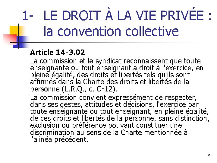 1 - LE DROIT À LA VIE PRIVÉE : la convention collective Article 14‑